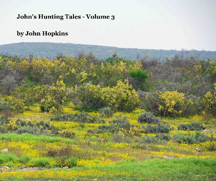 View John's Hunting Tales - Volume 3 by liveoakranch