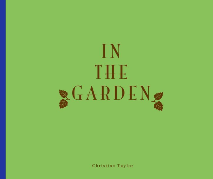 View In the Garden by Christine Taylor