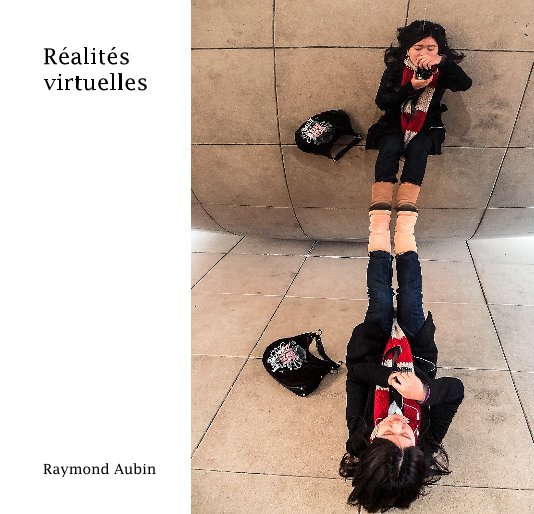 View Réalités virtuelles by Raymond Aubin