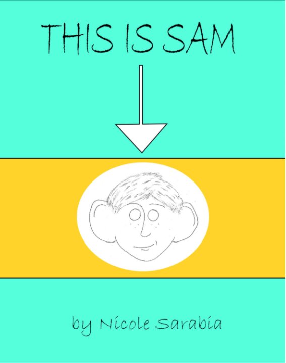 View This is Sam by Nicole Sarabia