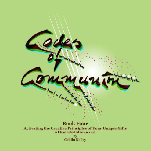 View Codes of Communion Book 4 by Caitlin Kelley