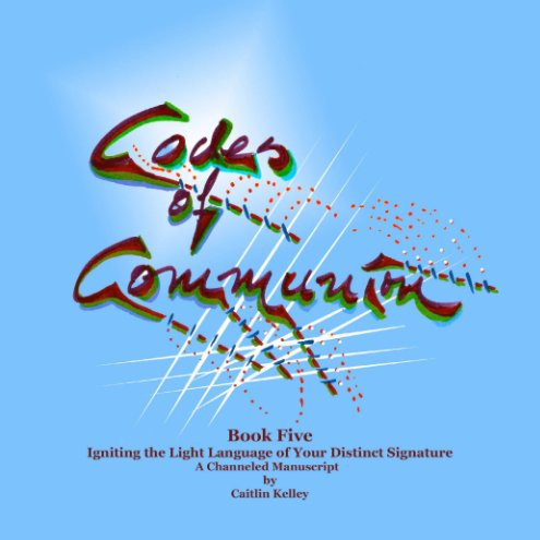 View Codes of Communion Book 5 by Caitlin Kelley