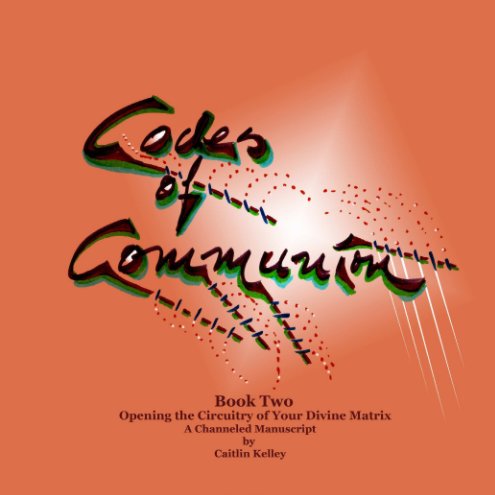 View Codes of Communion Book 2 by Caitlin Kelley
