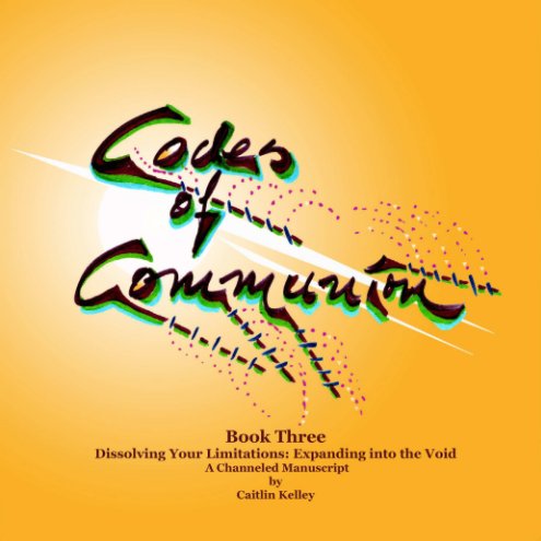 View Codes of Communion Book 3 by Caitlin Kelley