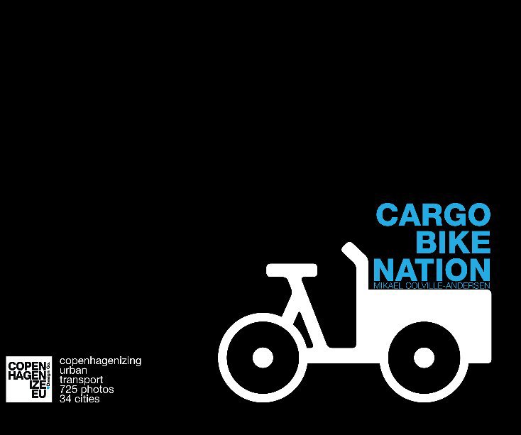View Cargo Bike Nation by Mikael Colville-Andersen