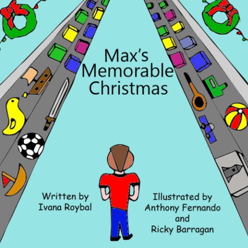 View Max's Memorable Christmas by Ivana Roybal, Anthony Fernando and Ricky Barragon