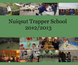 Nuiqsut Trapper School 2012/2013 book cover