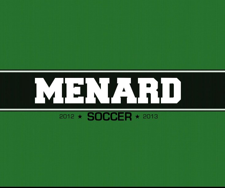View Menard Boys Soccer 2012-13 by pcalvit
