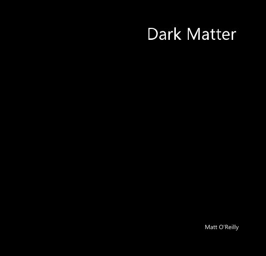 View Dark Matter by Matt O'Reilly