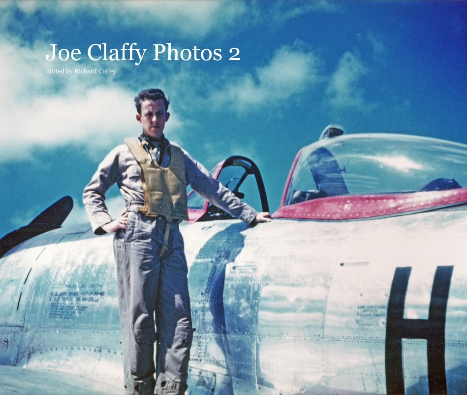 Ver Joe Claffy Photos 2 por Edited by Richard Coffey