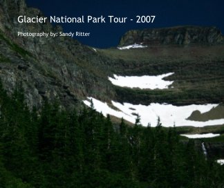 Glacier National Park Tour - 2007 book cover