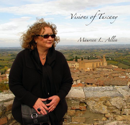 View Visions of Tuscany by Maureen L. Allen