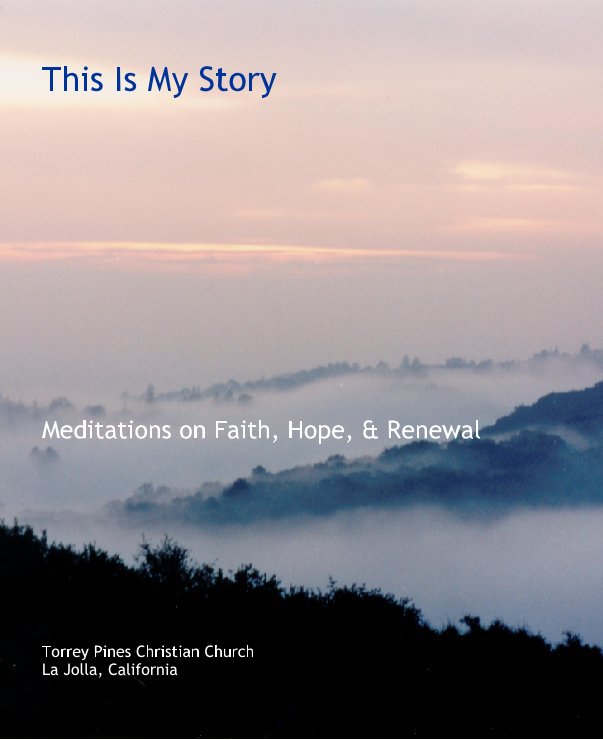 View This Is My Story by Torrey Pines Christian Church
La Jolla, California