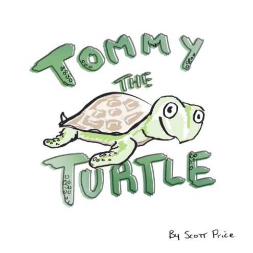 View Tommy the Turtle by Scott Price