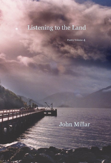 Bekijk Listening to the Land Poetry Volume 4 op John Millar