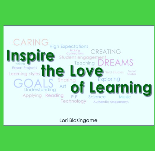 View Inspire the Love of Learning by Lori Blasingame