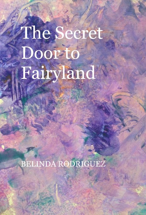 The Secret Door to Fairyland nach BELINDA RODRIGUEZ anzeigen