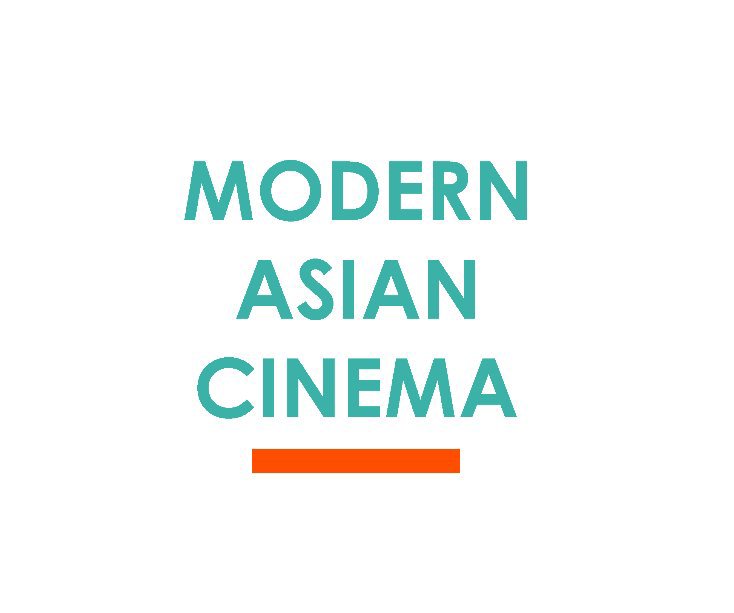 Ver Modern Asian Cinema por Sofia Triana Flores