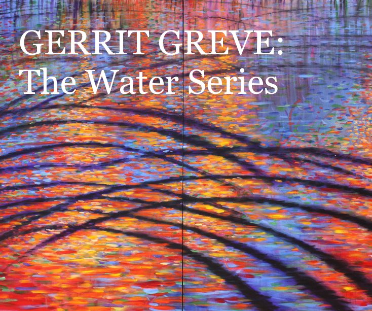 Visualizza GERRIT GREVE: The Water Series di greve
