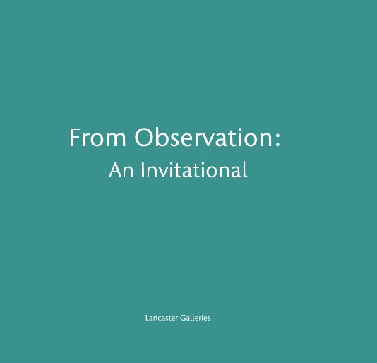 View From Observation: An Invitational by 34northwater