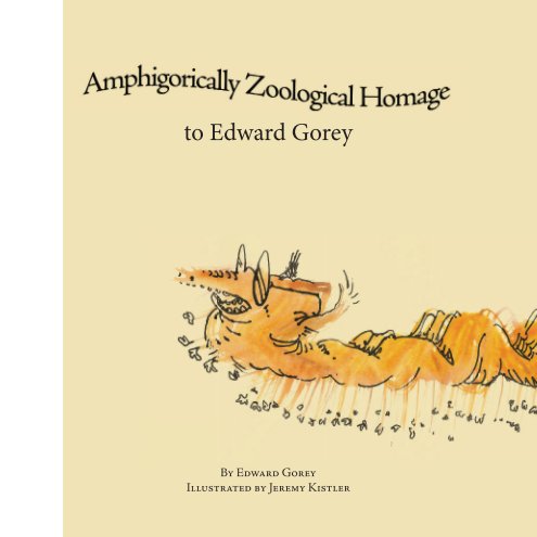 Bekijk Amphigorically Zoological Homage op Edward Gorey