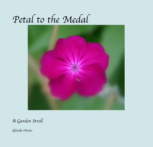 View Petal to the Medal by Glenda Owens