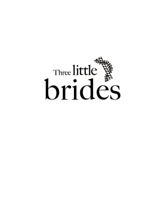 Ver Three Little Brides por Jessica Sidenros