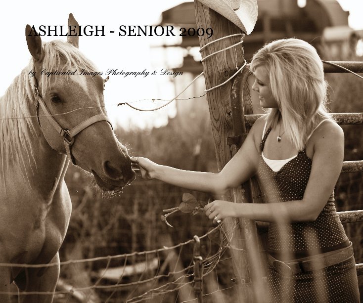 View ASHLEIGH - SENIOR 2009 by Captivated Images Photography & Design