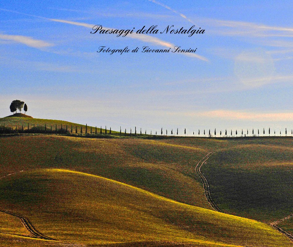 View Paesaggi della Nostalgia by Fotografie di Giovanni Sonsini