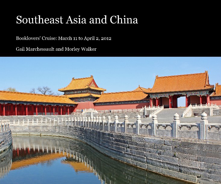View Southeast Asia and China by Gail Marchessault and Morley Walker