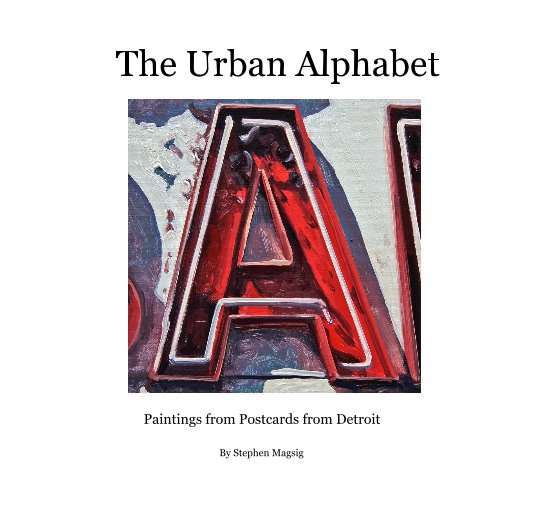 View The Urban Alphabet by Stephen Magsig