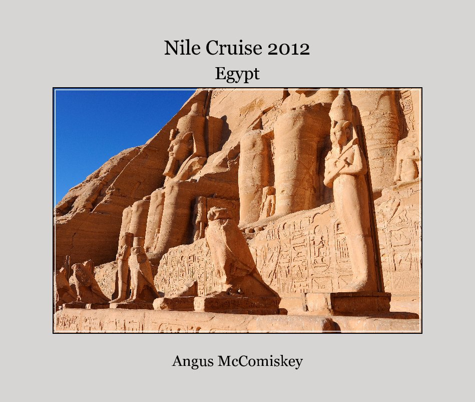 View Nile Cruise 2012 by Angus McComiskey
