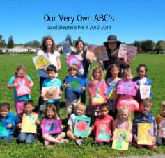 Our Very Own ABC's Good Shepherd Pre-K 2012-2013 book cover