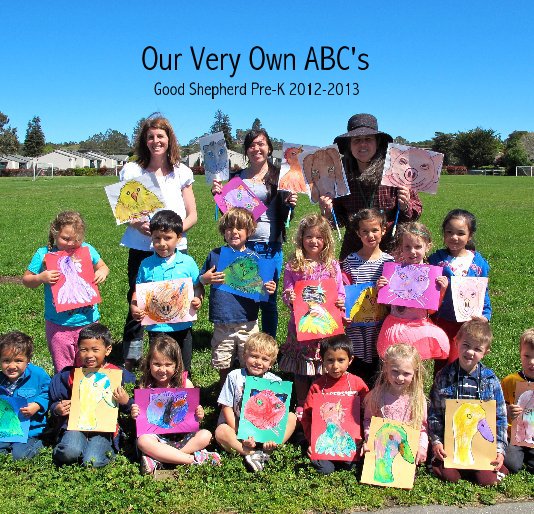 View Our Very Own ABC's Good Shepherd Pre-K 2012-2013 by pottersmith