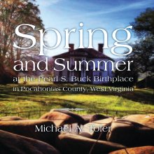 Spring & Summer at the Pearl S. Buck Birthplace in Pocahontas County, West Virginia book cover