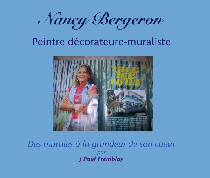View Nancy Bergeron

Peintre décorateure-muraliste by Des murales à la grandeur de son coeur
par 
J Paul Tremblay