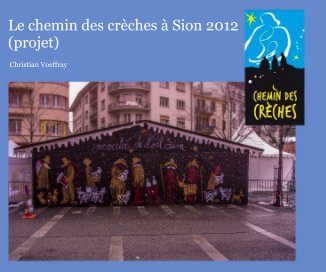 Le chemin des crèches à Sion 2012 (projet) book cover