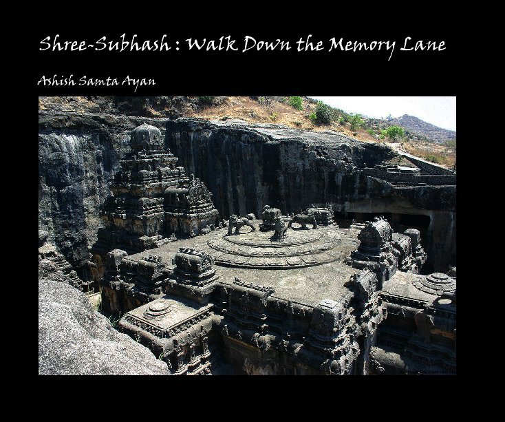 View Shree-Subhash : Walk Down the Memory Lane by Ashish Samta Ayan