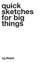 Quick Sketches For Big Things by R G Dwyer book cover