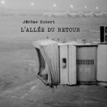 L'allée du retour / Jérôme Hubert book cover