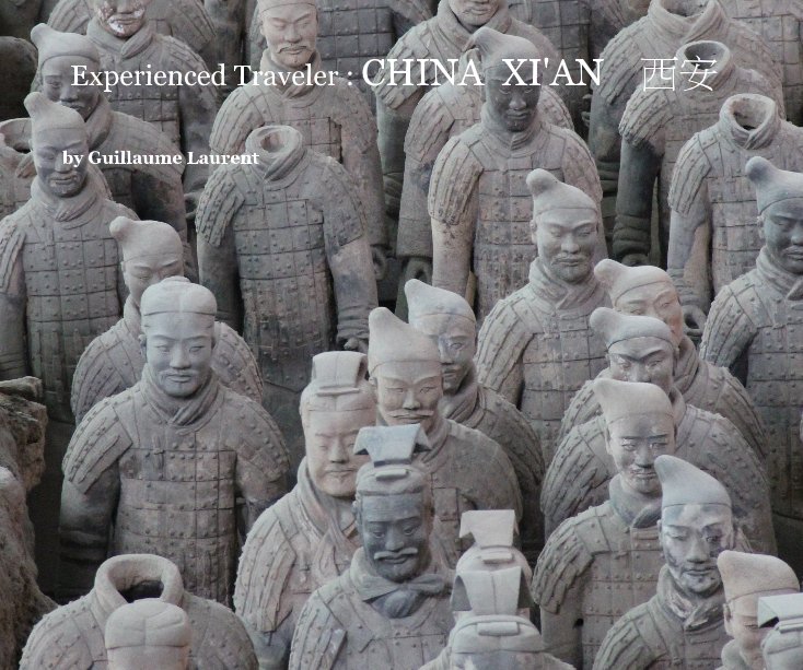 Visualizza Experienced Traveler : CHINA XI'AN 西安 di Guillaume Laurent