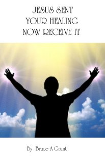 Jesus sent your healing, now receive it. book cover