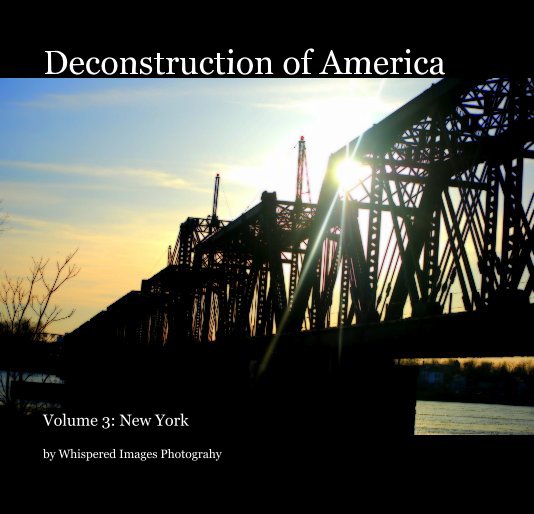 View Deconstruction of America
Book 4 by Whispered Images Photograhy