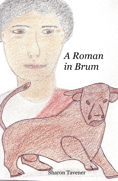 View A Roman in Brum by Sharon Tavener