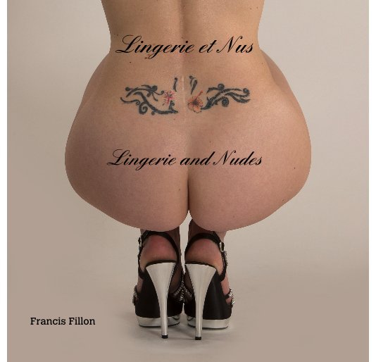 Ver Lingerie et Nus Lingerie and Nudes por Francis Fillon