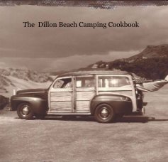The Dillon Beach Camping Cookbook book cover