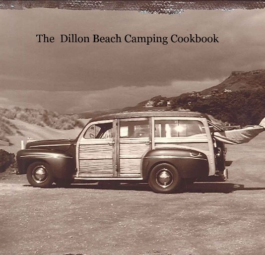 Ver The Dillon Beach Camping Cookbook por KATHLEEN BISBIKIS