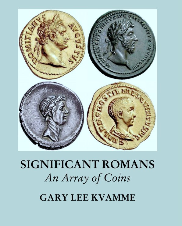 View SIGNIFICANT ROMANS by Gary Lee Kvamme