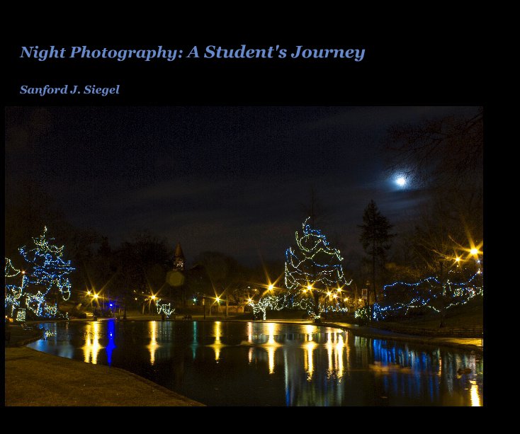 Night Photography: A Student's Journey nach Sanford J. Siegel anzeigen