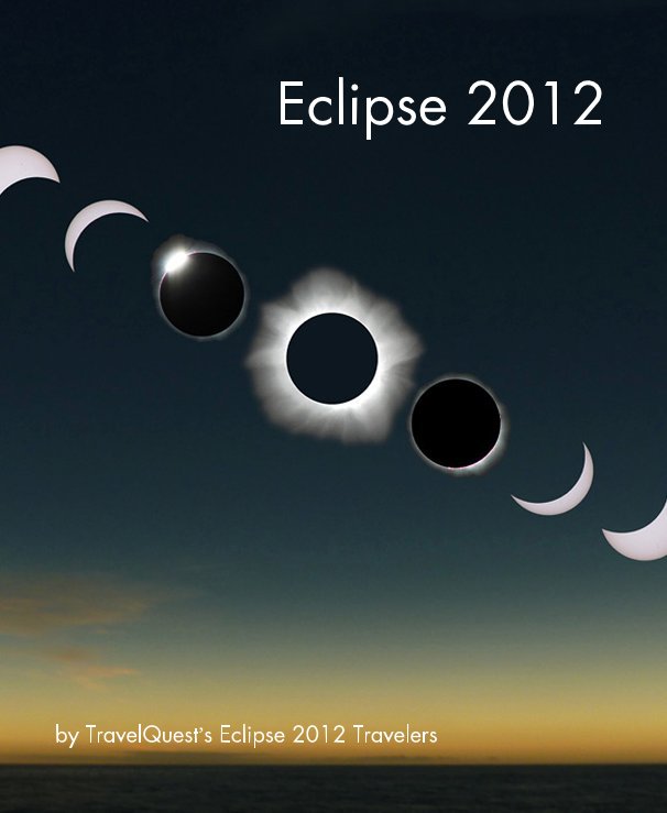 Visualizza Eclipse 2012 di TravelQuest’s Eclipse 2012 Travelers